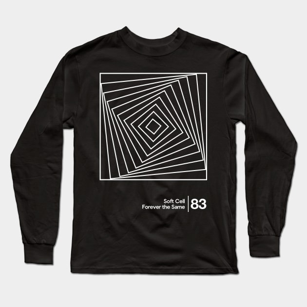 Soft Cell - Forever The Same / Minimalist Style Graphic Artwork Design Long Sleeve T-Shirt by saudade